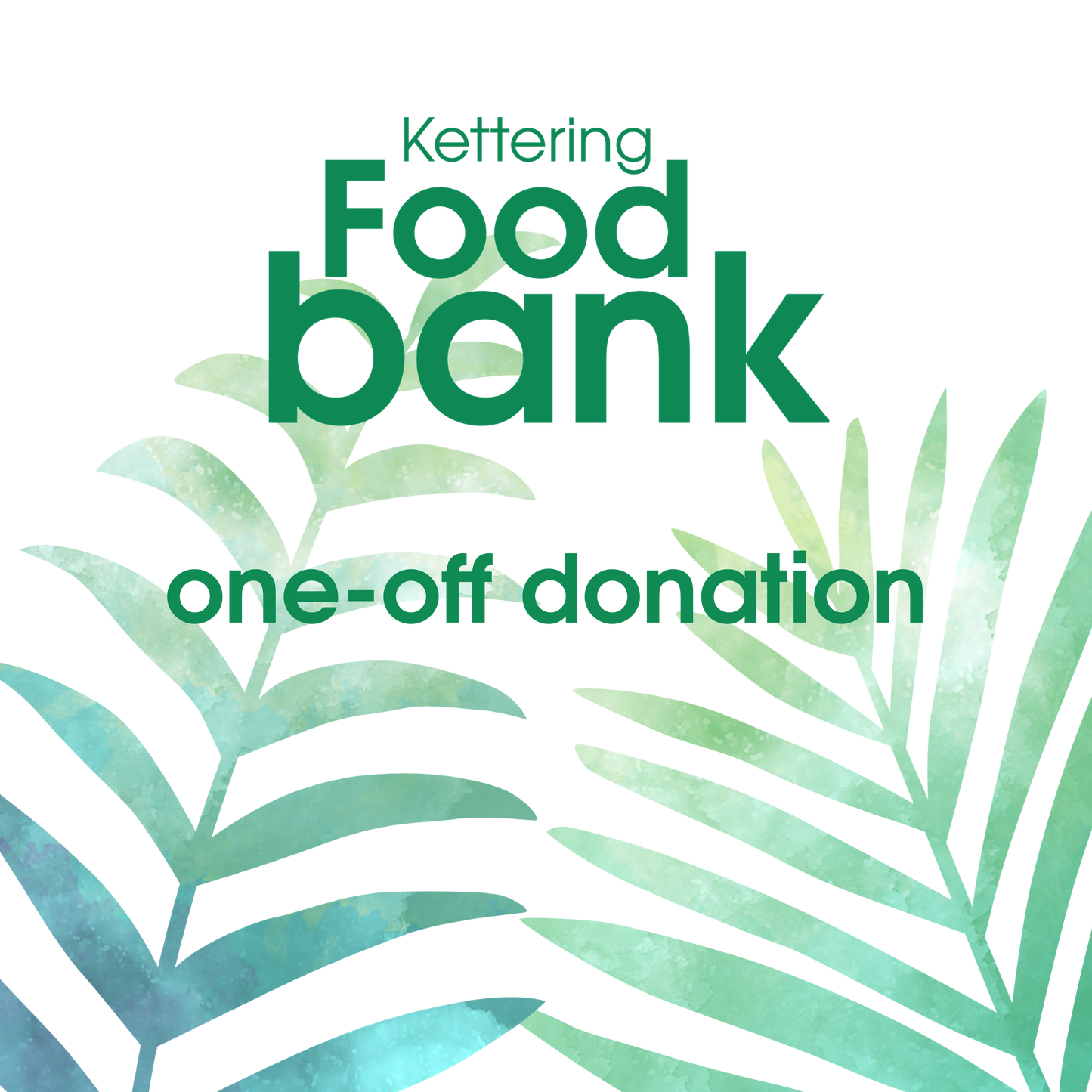 Kettering Foodbank One Off Donation